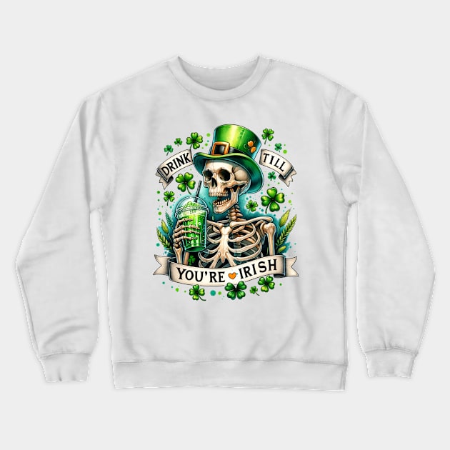 "Drink Till You're Irish" Skeleton Crewneck Sweatshirt by FlawlessSeams